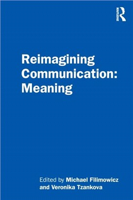 Reimagining Communication: Meaning