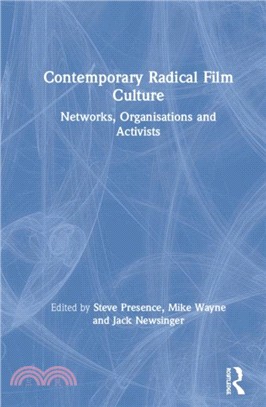 Contemporary Radical Film Culture：Networks, Organisations and Activists