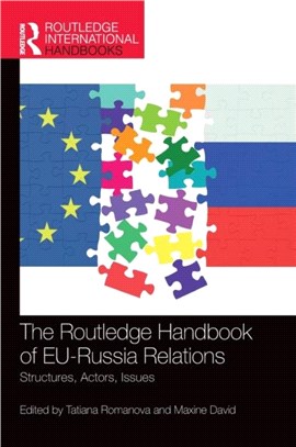 The Routledge Handbook of EU-Russia Relations：Structures, Actors, Issues