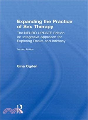 Expanding the Practice of Sex Therapy ― The Neuro Update Editionn Integrative Approach for Exploring Desire and Intimacy