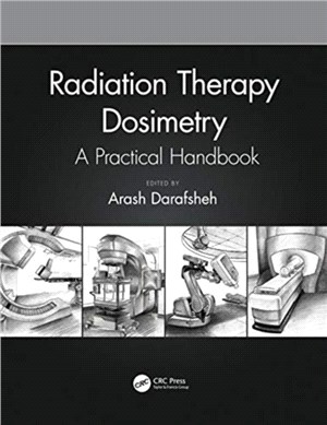 Radiation Therapy Dosimetry：A Practical Handbook