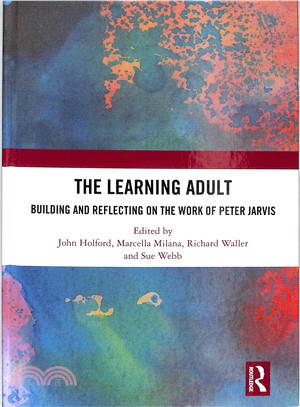 The Learning Adult ― Building and Reflecting on the Work of Peter Jarvis