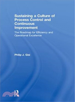 Sustaining a Culture of Process Control and Continuous Improvement ― The Roadmap for Efficiency and Operational Excellence