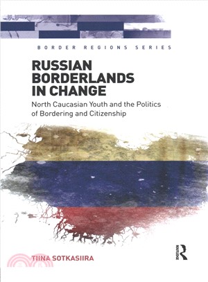 Russian Borderlands in Change ― North Caucasian Youth and the Politics of Bordering and Citizenship