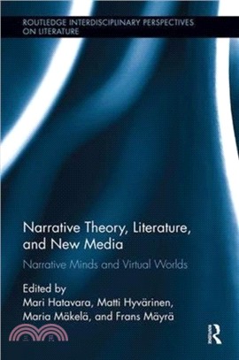 Narrative Theory, Literature, and New Media：Narrative Minds and Virtual Worlds