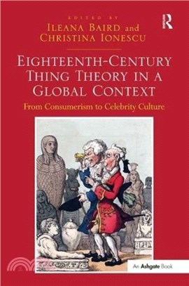 Eighteenth-Century Thing Theory in a Global Context：From Consumerism to Celebrity Culture