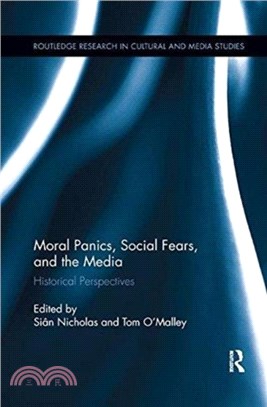 Moral Panics, Social Fears, and the Media：Historical Perspectives