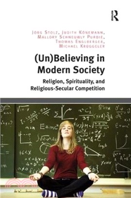 (Un)Believing in Modern Society：Religion, Spirituality, and Religious-Secular Competition