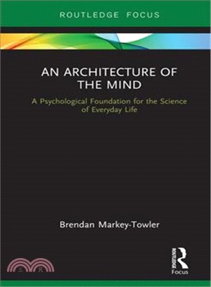 An Architecture of the Mind ― A Psychological Foundation for the Science of Everyday Life