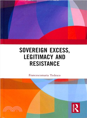 Sovereign Excess, Legitimacy and Resistance