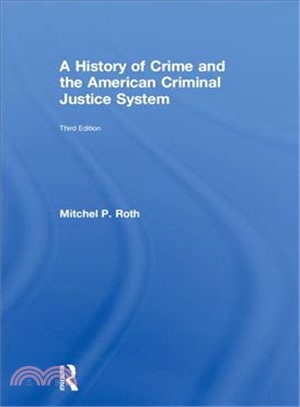 A History of Crime and the American Criminal Justice System