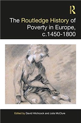 The Routledge History of Poverty in Europe, c.1450-1800