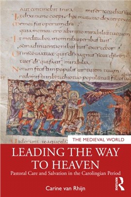 Leading the Way to Heaven：Pastoral Care and Salvation in the Carolingian Period