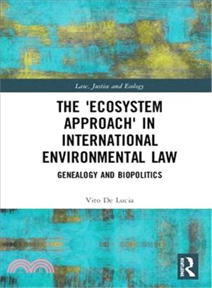 The 'ecosystem Approach' in International Environmental Law ― Genealogy and Biopolitics