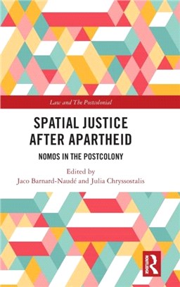 Spatial Justice After Apartheid：Nomos of the Postcolony
