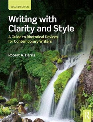 Writing With Clarity and Style ― A Guide to Rhetorical Devices for Contemporary Writers