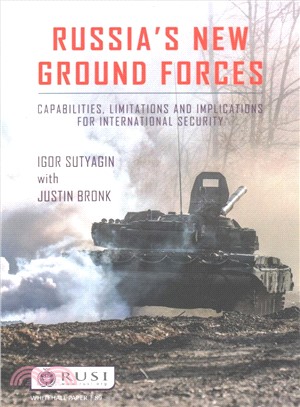 Russia New Ground Forces ― Capabilities, Limitations and Implications for International Security