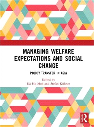 Managing Welfare Expectations and Social Change ― Policy Transfer in Asia