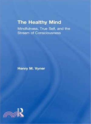 The Healthy Mind ― Mindfulness, True Self, and the Stream of Consciousness