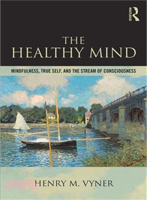 The Healthy Mind ― Mindfulness, True Self, and the Stream of Consciousness