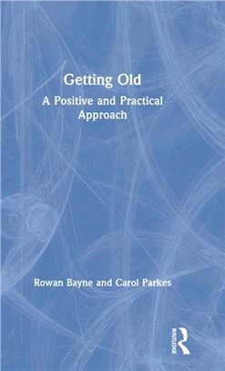 The Psychology of Getting Old：A Positive and Practical Guide