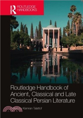 Routledge Handbook of Ancient, Classical and Late Classical Persian Literature