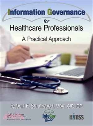 Information Governance for Healthcare Professionals ― A Practical Approach