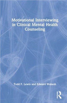 Motivational Interviewing in Clinical Mental Health Counseling