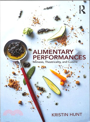 Alimentary Performances ― Mimesis, Theatricality and Cuisine