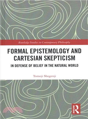 Formal Epistemology and Cartesian Skepticism ― In Defense of Belief in the Natural World