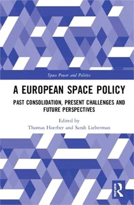 A European Space Policy ― Past Consolidation, Present Challenges and Future Perspectives