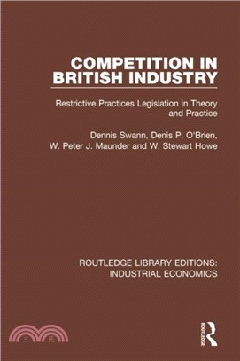 Competition in British Industry：Restrictive Practices Legislation in Theory and Practice