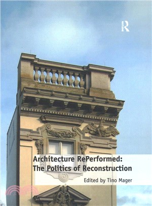 Architecture Reperformed ― The Politics of Reconstruction