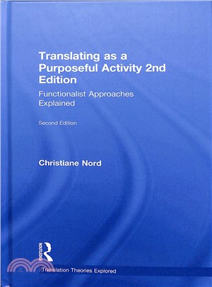Translating As a Purposeful Activity ― Functionalist Approaches Explained
