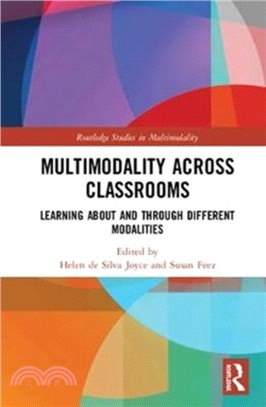 Multimodality Across Classrooms：Learning About and Through Different Modalities