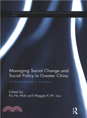 Managing Social Change and Social Policy in Greater China ― Welfare Regimes in Transition