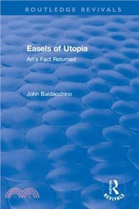Easels of Utopia：Art's Fact Returned