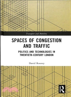 Spaces of Congestion and Traffic ― Politics and Technologies in Twentieth-century London