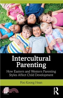 Intercultural parenting :how Eastern and Western parenting styles affect child development /