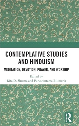 Contemplative Studies and Hinduism：Meditation, Devotion, Prayer, and Worship
