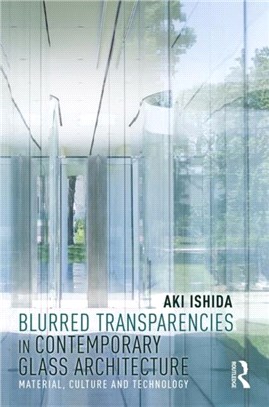 Blurred Transparencies in Contemporary Glass Architecture：Material, Culture, and Technology