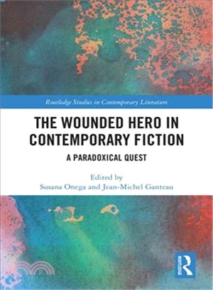 The Wounded Hero in Contemporary Fiction ― A Paradoxical Quest