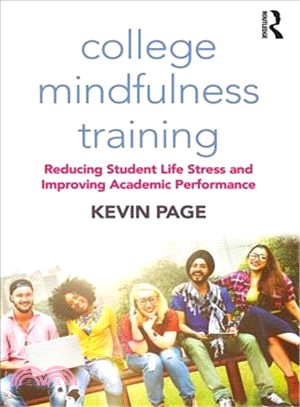 College Mindfulness Training ― Reducing Student Life Stress and Improving Academic Performance