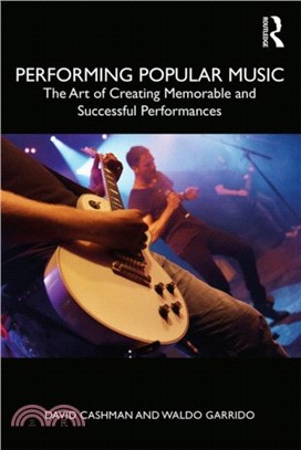 Performing Popular Music: The Art of Creating Memorable and Successful Performances