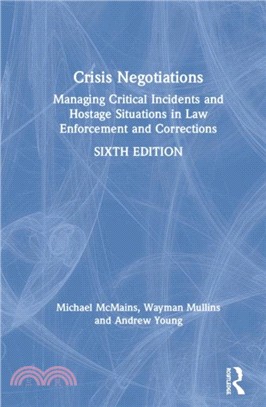 Crisis Negotiations：Managing Critical Incidents and Hostage Situations in Law Enforcement and Corrections