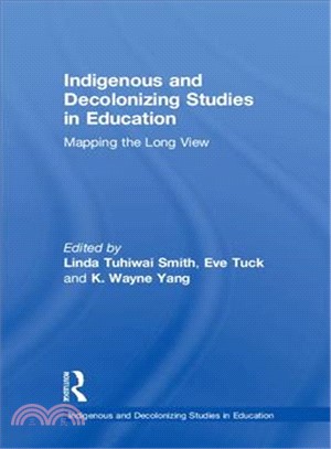 Indigenous and decolonizing studies in education : mapping the long view