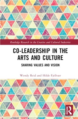 Co-Leadership in the Arts and Culture：Sharing Values and Vision