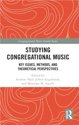 Studying Congregational Music：Key Issues, Methods, and Theoretical Perspectives