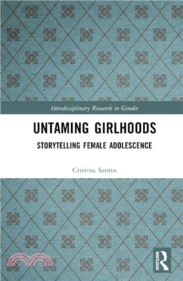 Untaming Girlhoods：Storytelling Female Adolescence