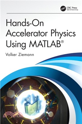 Hands-On Accelerator Physics Using MATLAB®